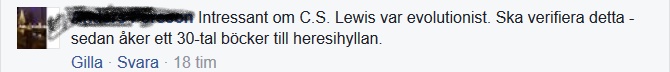 Facebookkommentar. Intressant om C S Lewis var evolutionist. Ska verifiera detta - sedan åker ett 30-tal böcker till heresihyllan