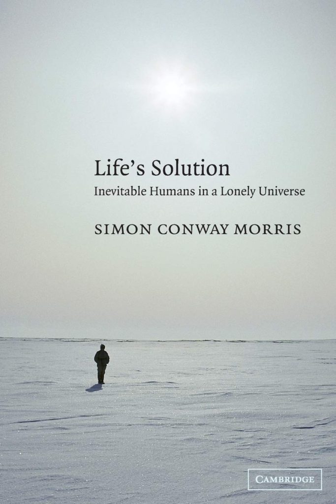 Bokframsida. Simon Conway Morris. Life's solution. Inevitable Humans in a lonely universe.